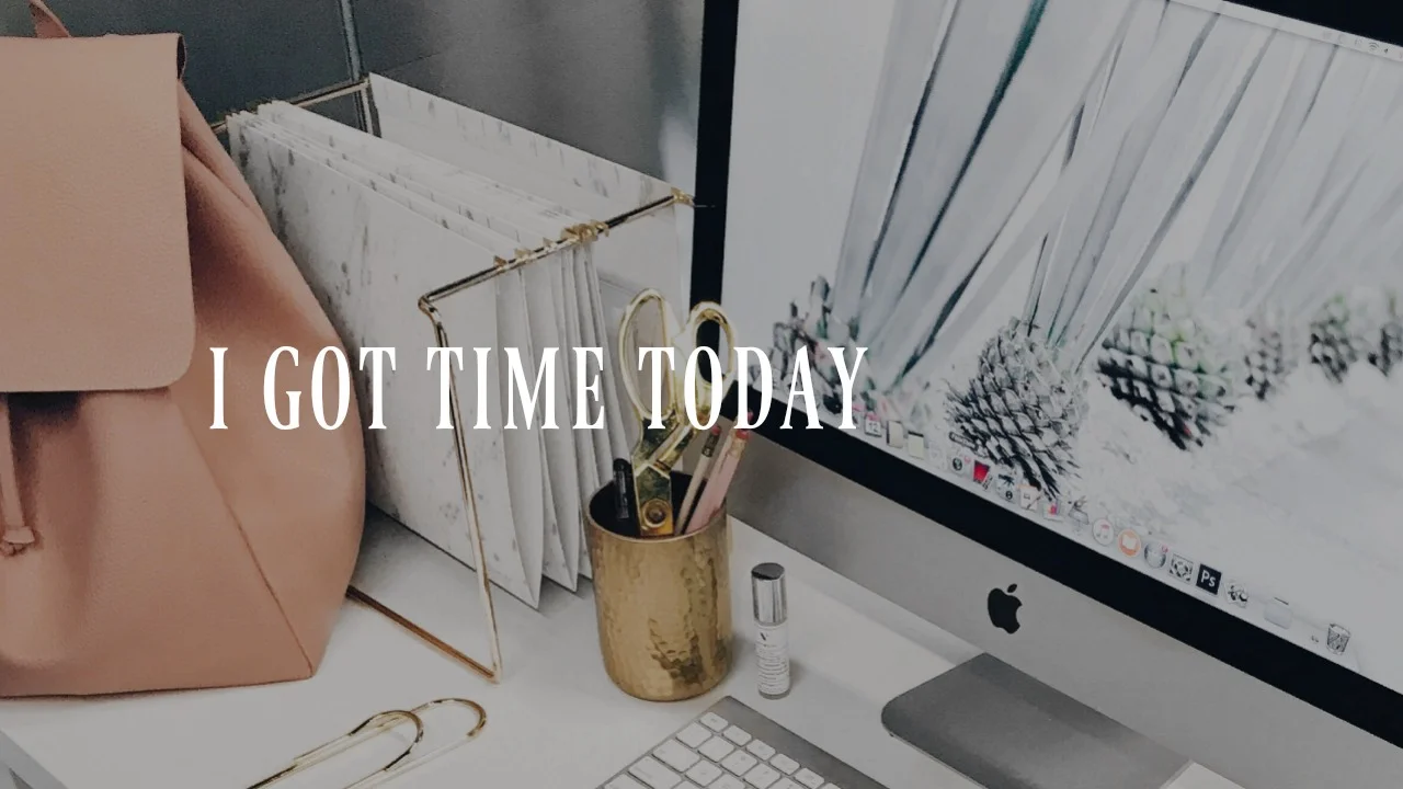 I Got Time Today