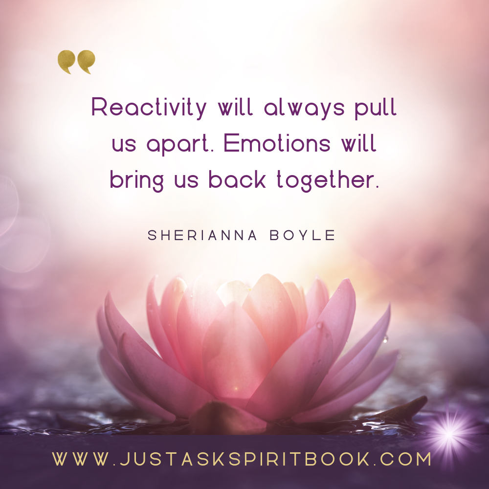 Reactivity will always pull us apart_ emotions will bring us back together.png
