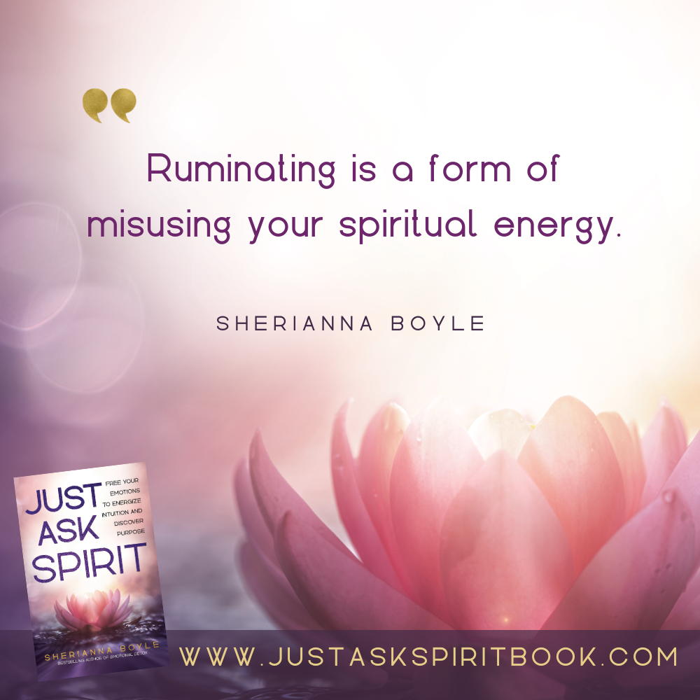 Ruminating is a form of misusing your spiritual energy.png