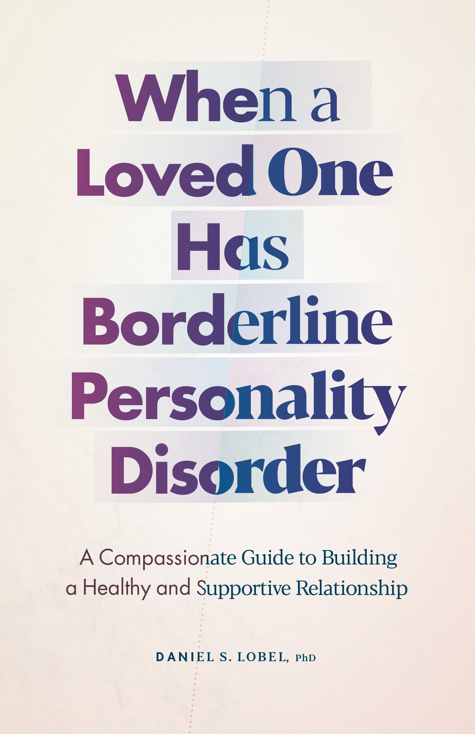 When a Loved One Has Borderline Personality Disorder