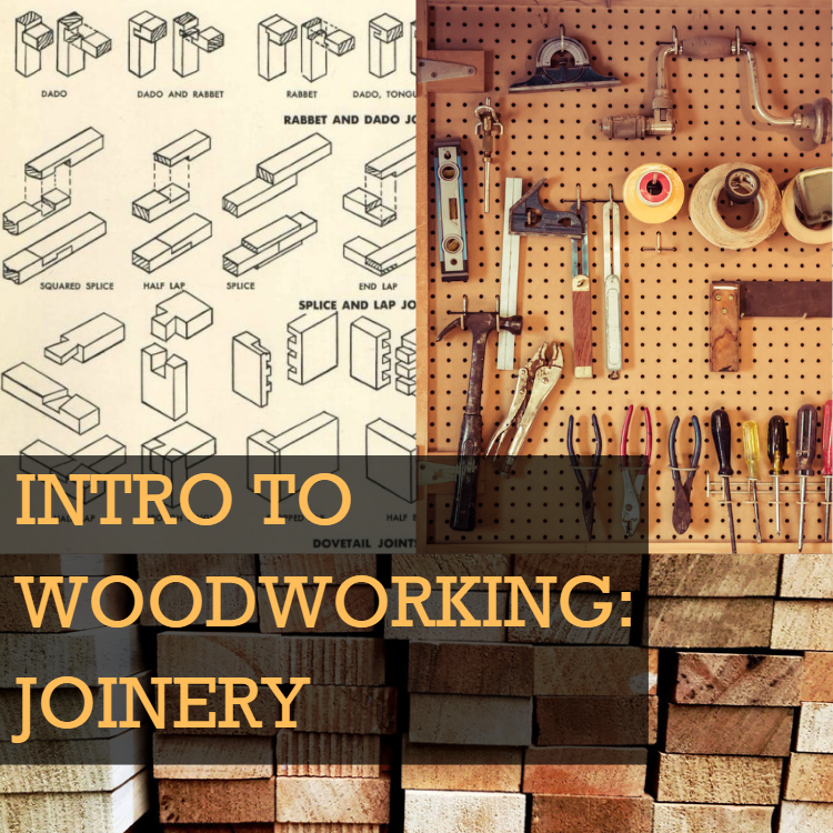 Brand New Class! Intro to Woodworking: Practical Joinery