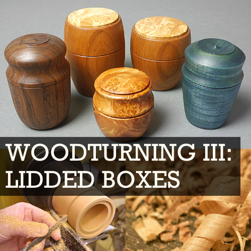 Woodturning III: Lidded Boxes