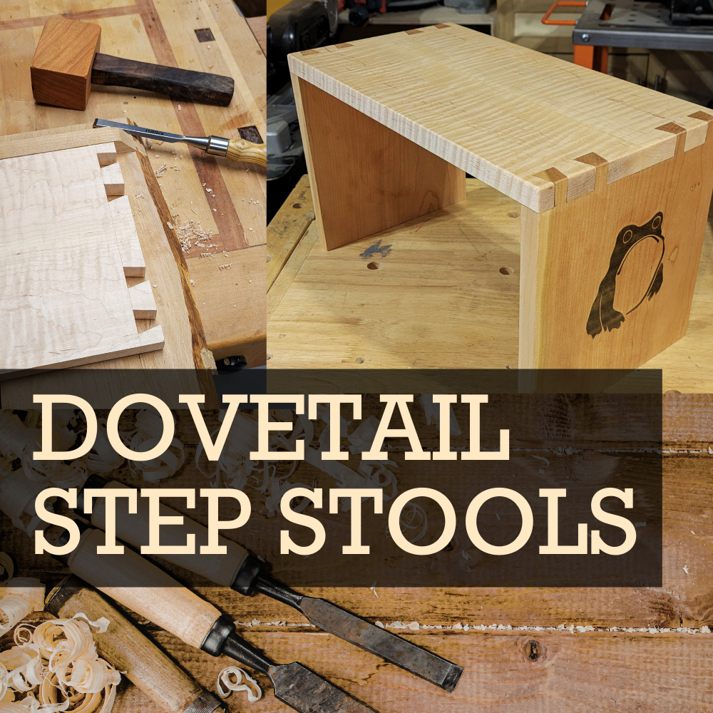 Brand New Class! Hand-cut Dovetail Step Stools