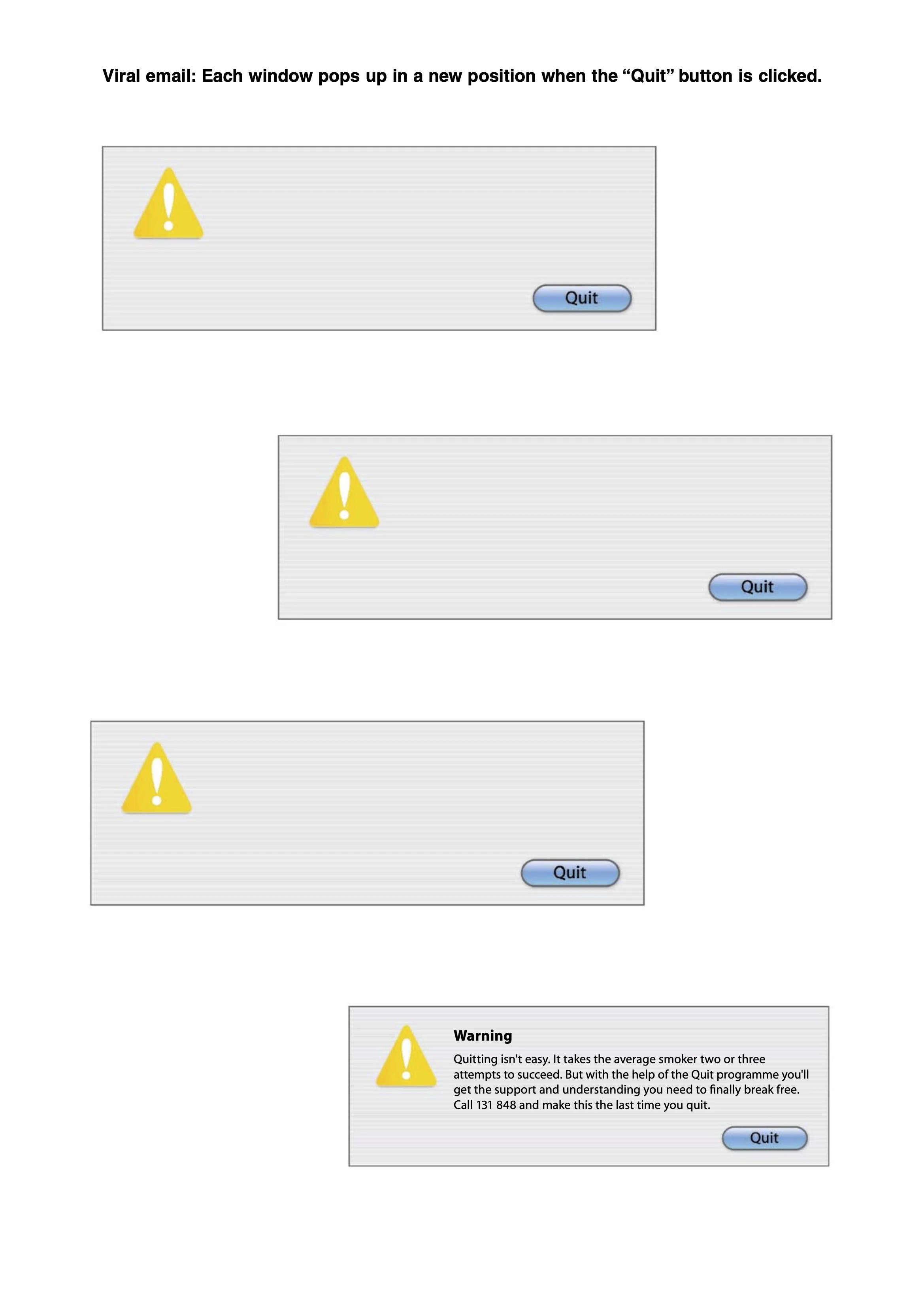  This brutally simple email was designed to show that it's not easy to Quit smoking. But with the support of the Quit and it's dedicated staff the results were much better. 