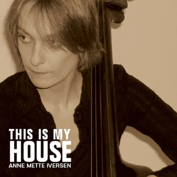 BJUR 019 Anne Mette Iversen - This Is My House (physical CD)