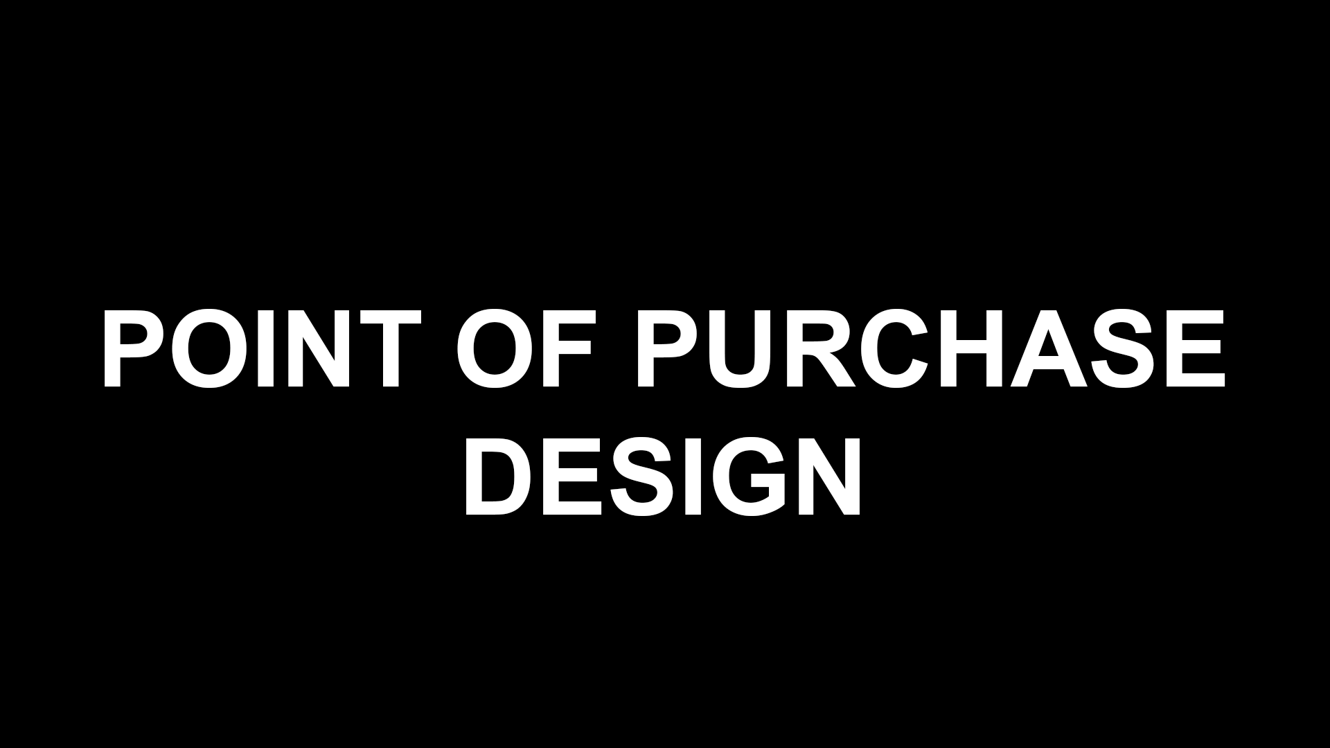 Point of Purchase Design