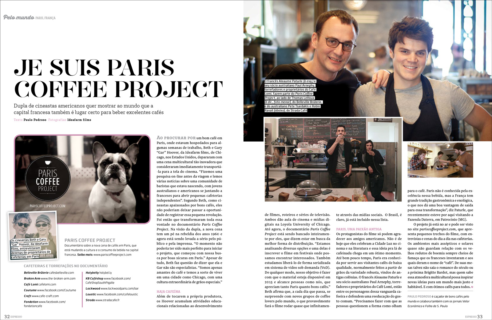 Above, a recent story in Brazil's Espresso Magazine (in Portuguese) by writer Paulo Pedroso talks about the genesis of the Paris Coffee Project.