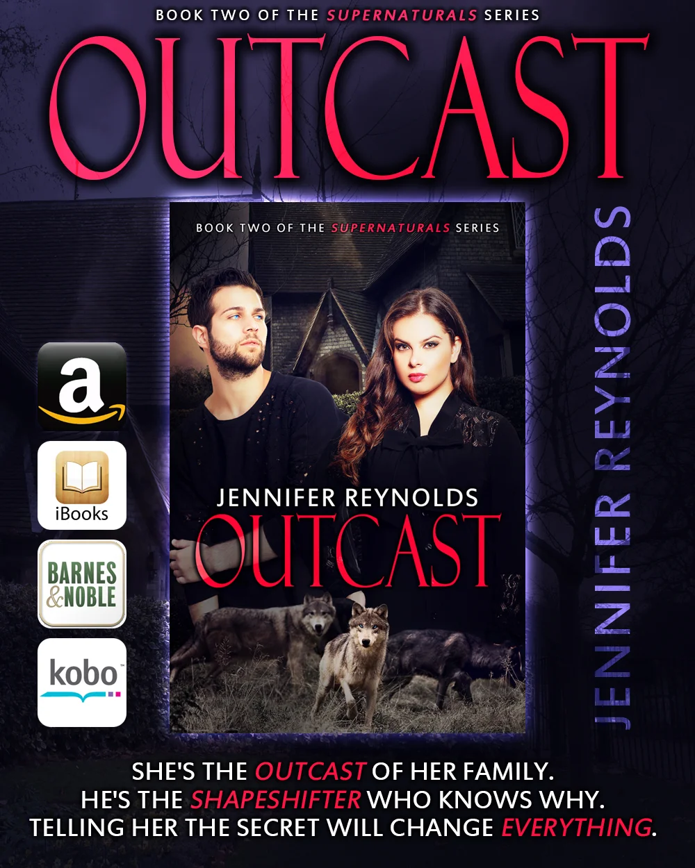 Outcast, Supernaturals Book 2, a BBW paranormal/shifter romance is $2.99. Leigh Alexander has lived every day of her life feeling like an outcast amongst her family and the small-minded people of Pine Hollow, a secretive community to which her parents belong. When Danielle, Leigh’s younger sister, asks Leigh to come home for her wedding, Leigh’s torn between wanting to be there for her sister and saving herself from people who’ve despised her all of her life. Knowing she’ll regret her decision, Leigh gives into her sister and goes home for what she hopes is the last time. Leigh was prepared for people to ignore her, for them to shun her, for them to point out all the ways she didn’t belong all because she wasn’t a size perfect, but what she hadn’t been prepared for was falling for Ryan Hart, a man who she will soon learn knows all of the secrets her family and the town of Pine Hollow refuse to tell her. Revealing the truth about Pine Hollow and the rest of the supernatural world might be forbidden, but to save Leigh’s life, Ryan will tell her everything about who she is, or more importantly who she isn’t, even if it will forever change her life and the lives of every person in Pine Hollow. Outcast is a full-length, stand-alone eBook. Amazon iTunes NOOK Kobo Read the first eight chapters of Outcast on Goodreads at: Outcast Chapter 1 Chapter 2 Chapter 3 Chapter 4 Chapter 5 Chapter 6 Chapter 7 Chapter 8