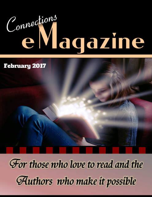 Check out the February 2017 edition of Connections eMagazine to find out about perma-frees, eBook sales, eBooks up for exchange for reviews, read excerpts from new releases, and more. https://view.publitas.com/mpsmith-publishing/connections-emagazine-february-2017/page/1