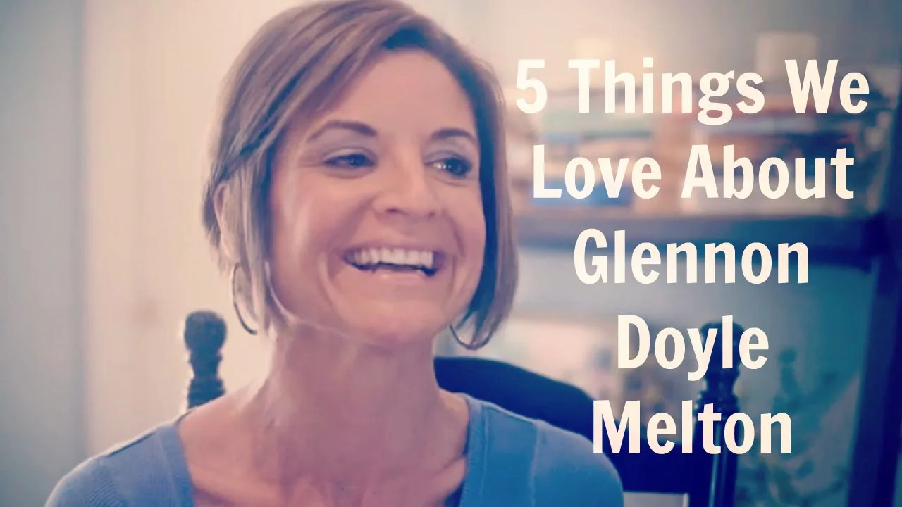5 Things We Love About Glennon Doyle Melton
