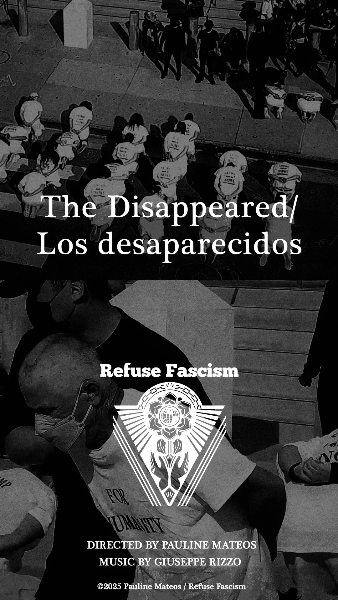 Refuse Fascism LA | The Disappeared / Los desaparecidos: 
Human Installation & Short Film
Pro bono publico work for  RefuseFascism.org     ©Pauline Mateos / Refuse Fascism   
