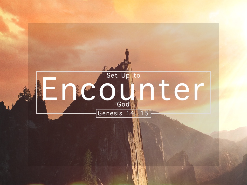 Set Up to Encounter God - 1.18.15