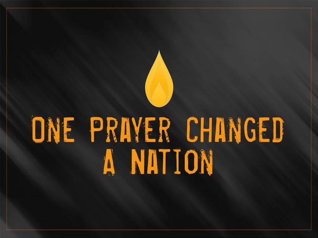 One Prayer Changed A Nation - 3.11.15