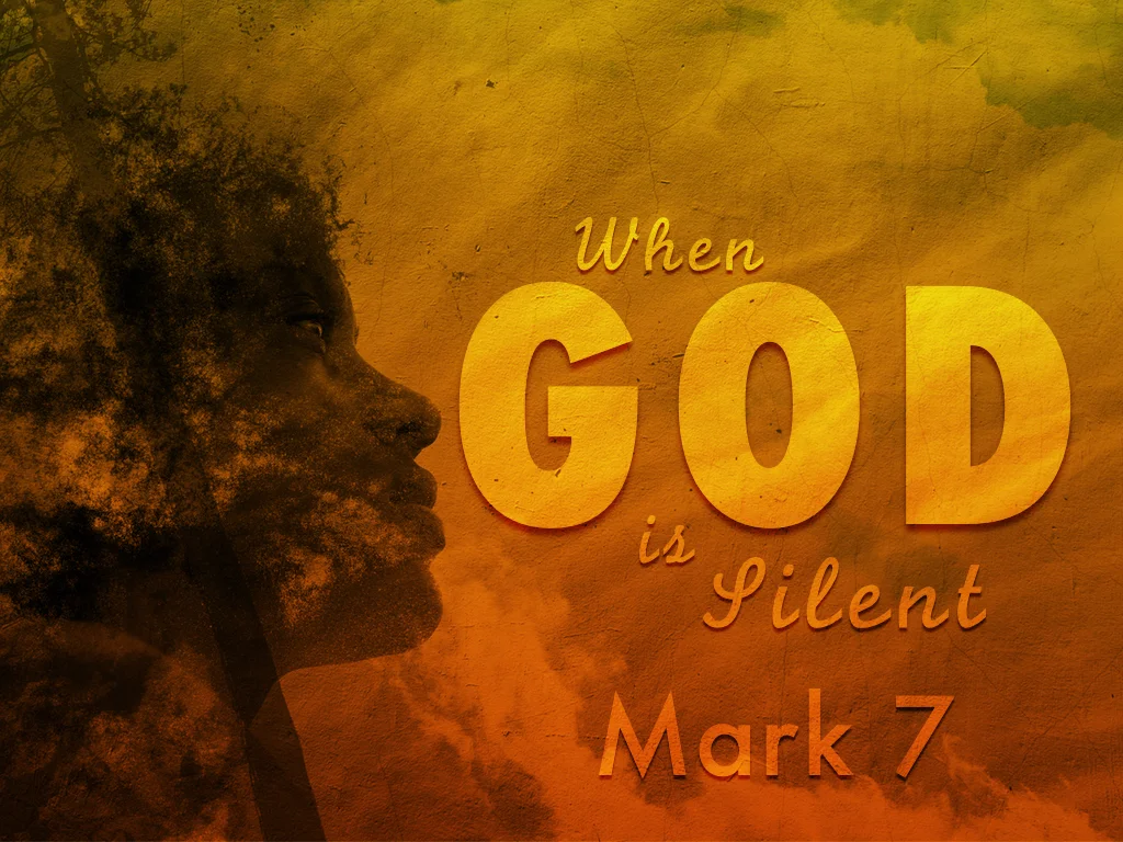 When God is Silent - 7.26.15