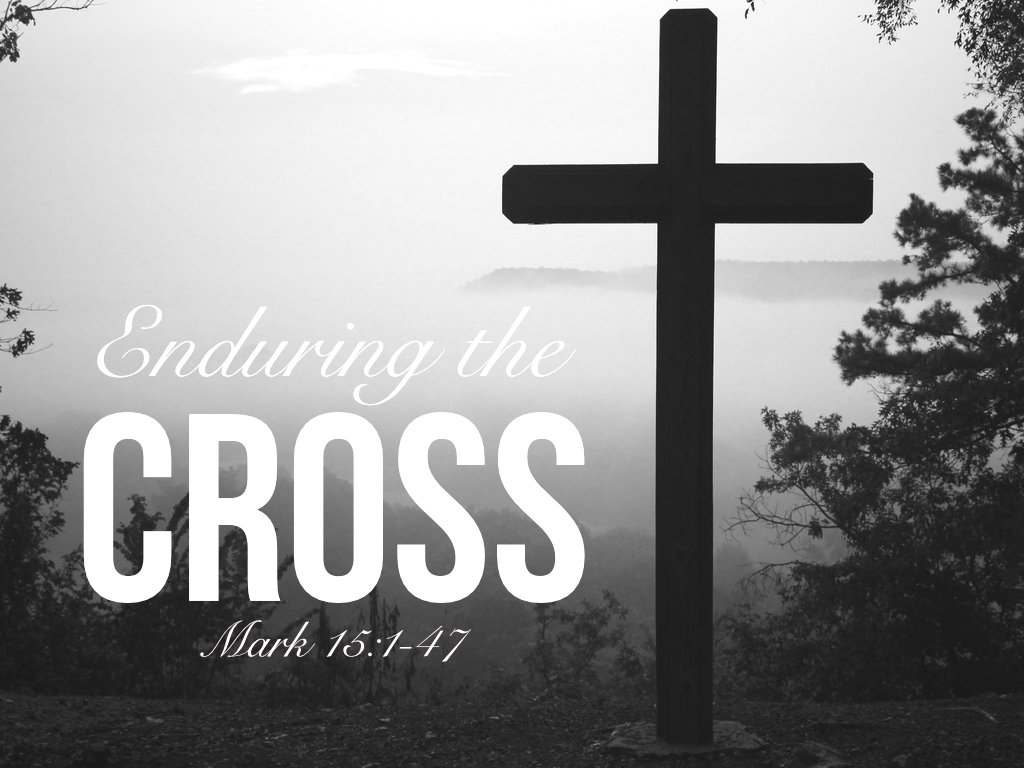 Enduring the Cross - 9.27.15