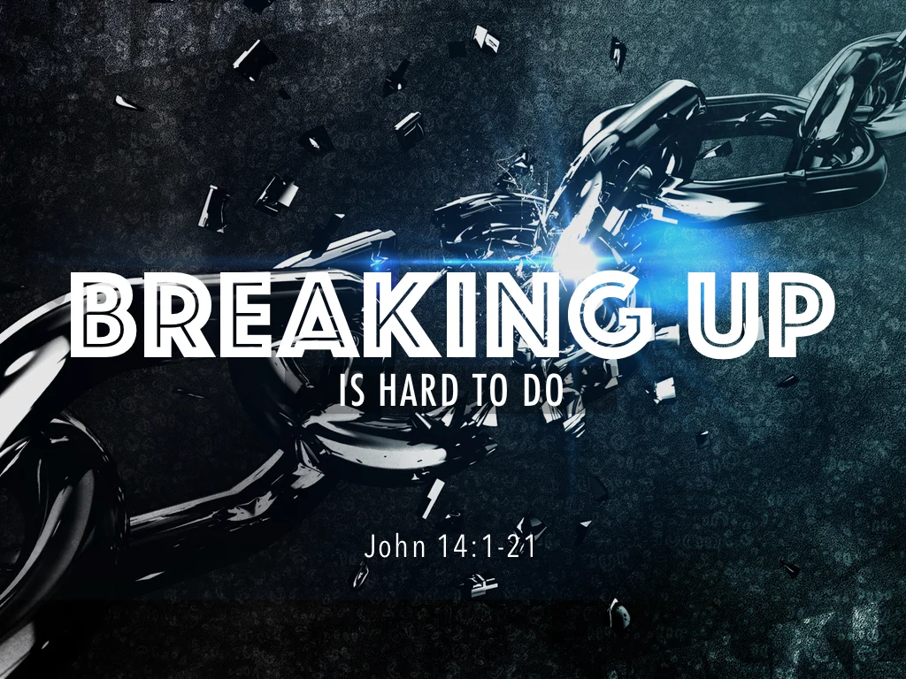 Breaking Up is Hard to Do - 2.21.16