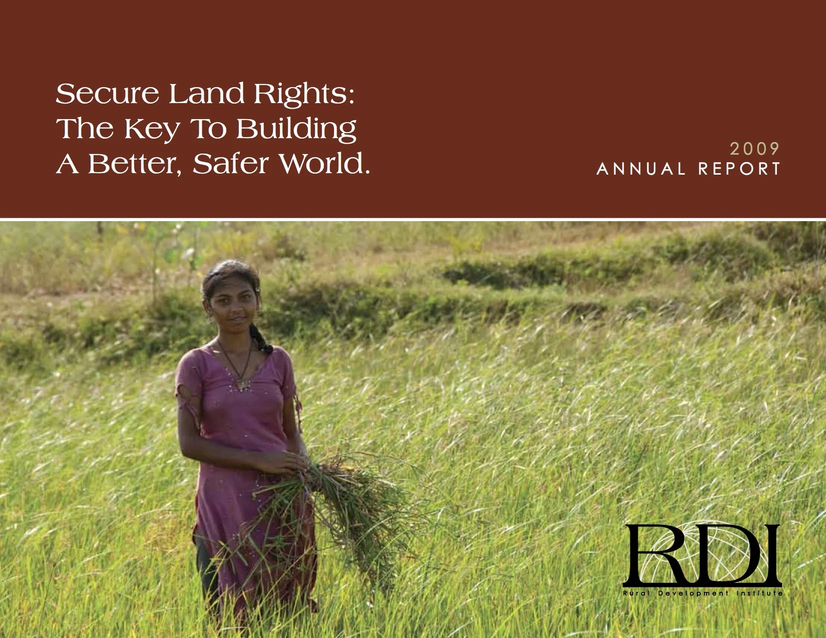 Rural Development Institute (RDI) Annual Report 2009. RDI is the former name of Landesa.