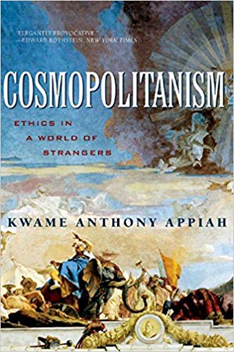  Kwame Anthony Appiah  Cosmopolitanism: Ethics in a World of Strangers  