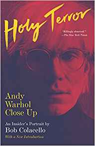  Bob Colacello  Holy Terror: Andy Warhol Close Up  