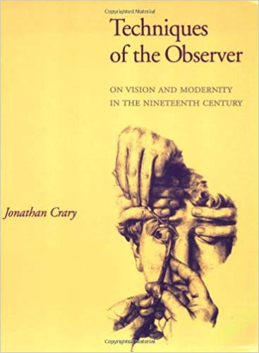  Jonathan Crary  Techniques of the Observer: On Vision and Modernity in the Nineteenth Century  