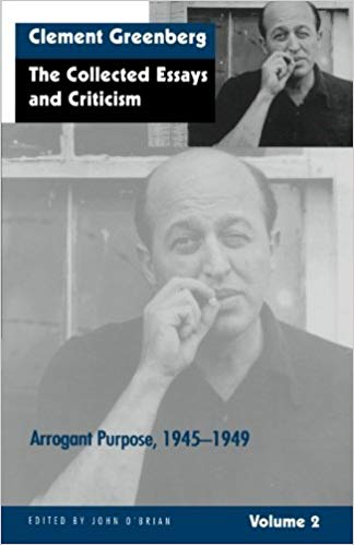  Clement Greenberg  The Collected Essays and Criticism, Volume 2: Arrogant Purpose, 1945-1949  