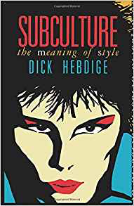 Dick Hebdige  Subculture: The Meaning of Style  