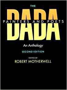  Robert Motherwell, ed.  The Dada Painters and Poets: An Anthology  
