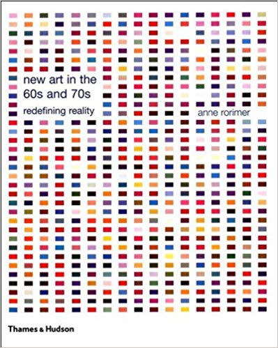 Anne Rorimer New Art in the 60s and 70s: Redefining Reality