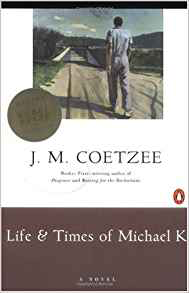  J.M. Coetzee  Life and Times of Michael K  