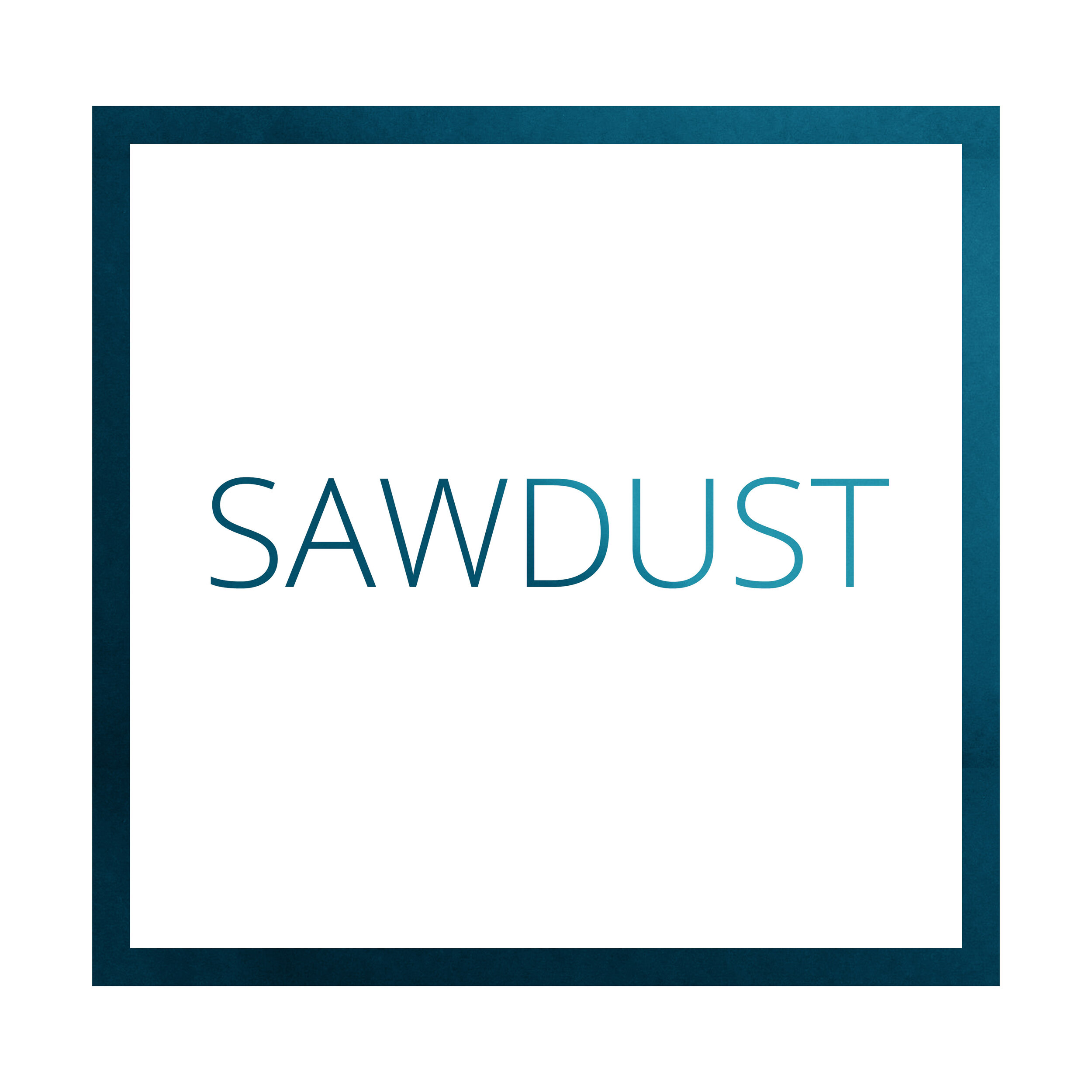 Sawdust