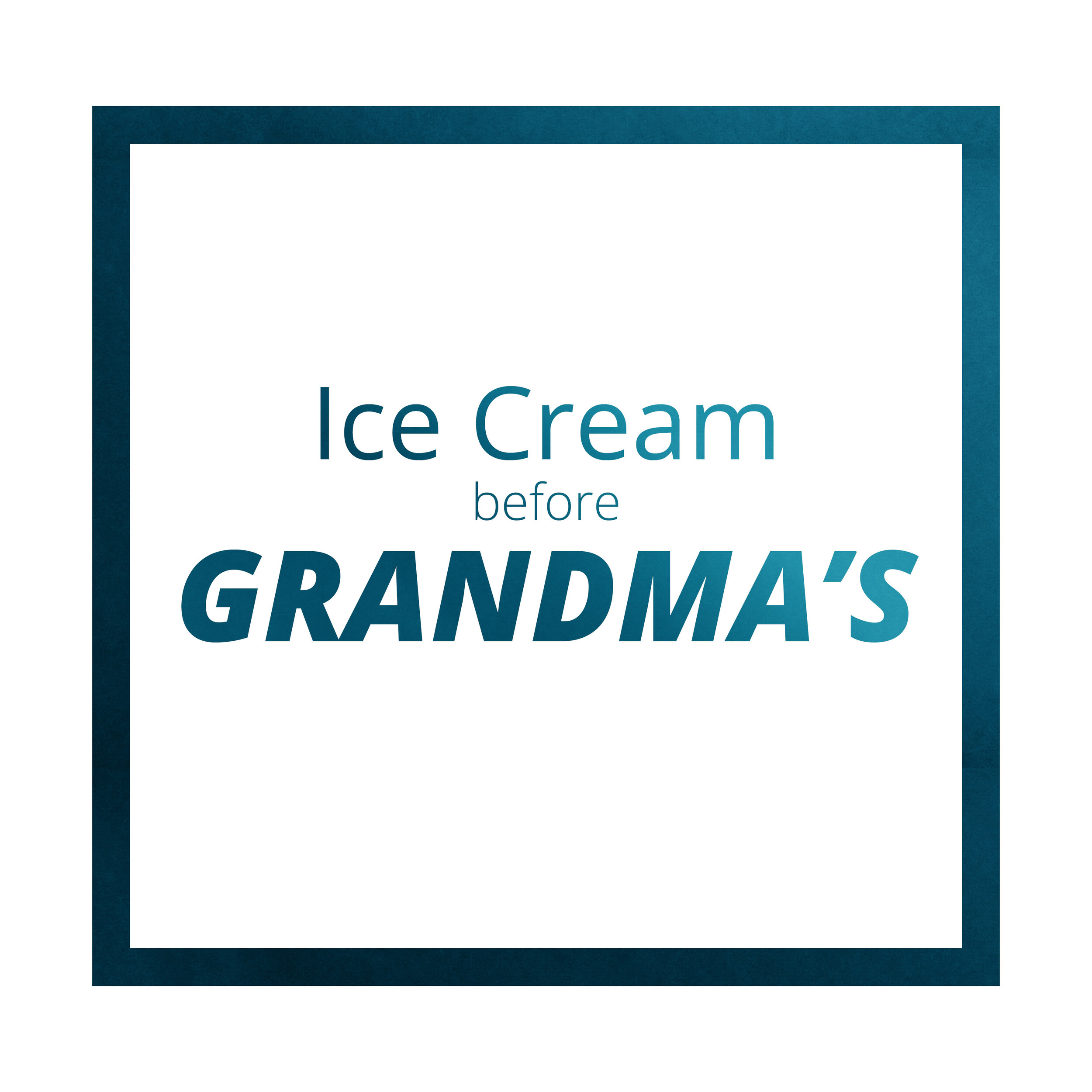 Ice Cream Before Grandma's