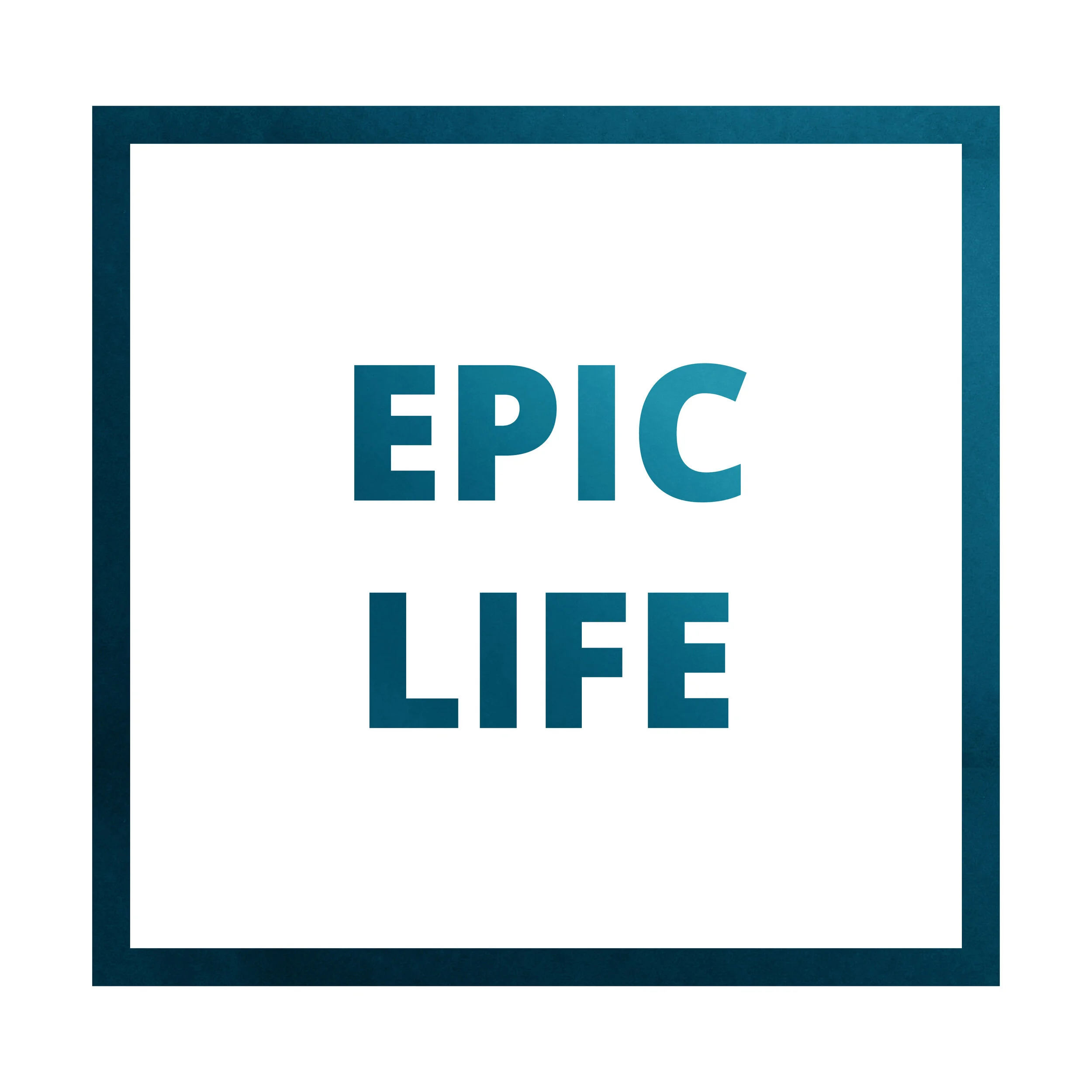 Epic Life