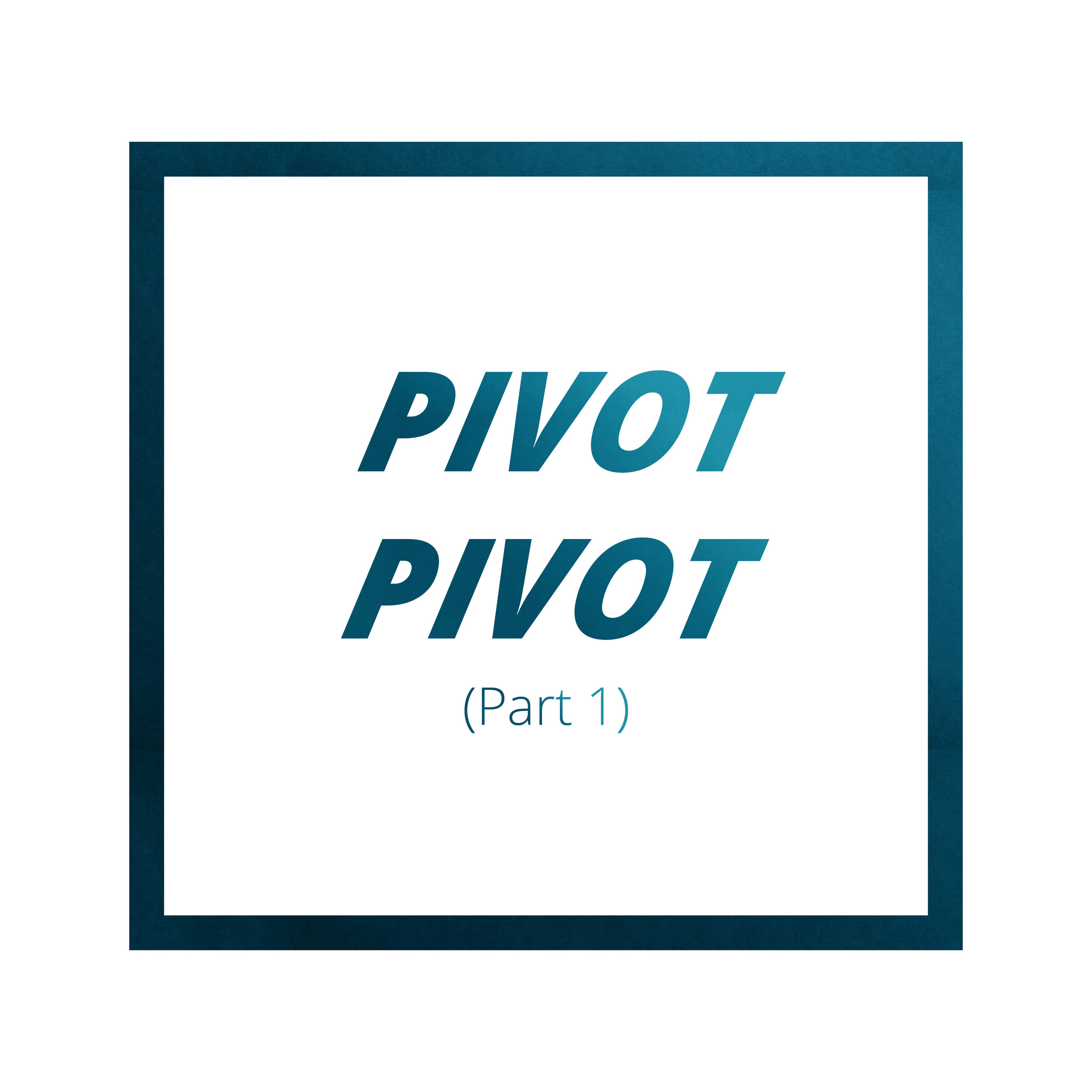 Pivot Pivot: Part 1