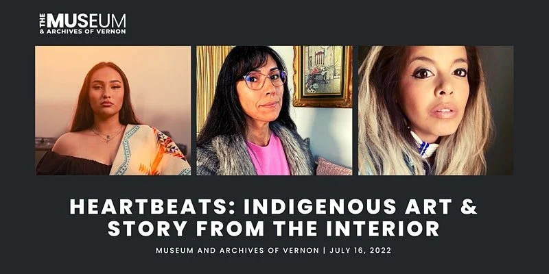 The Museum and Archives of Vernon presents Heartbeats: Indigenous Art and Story from the Interior