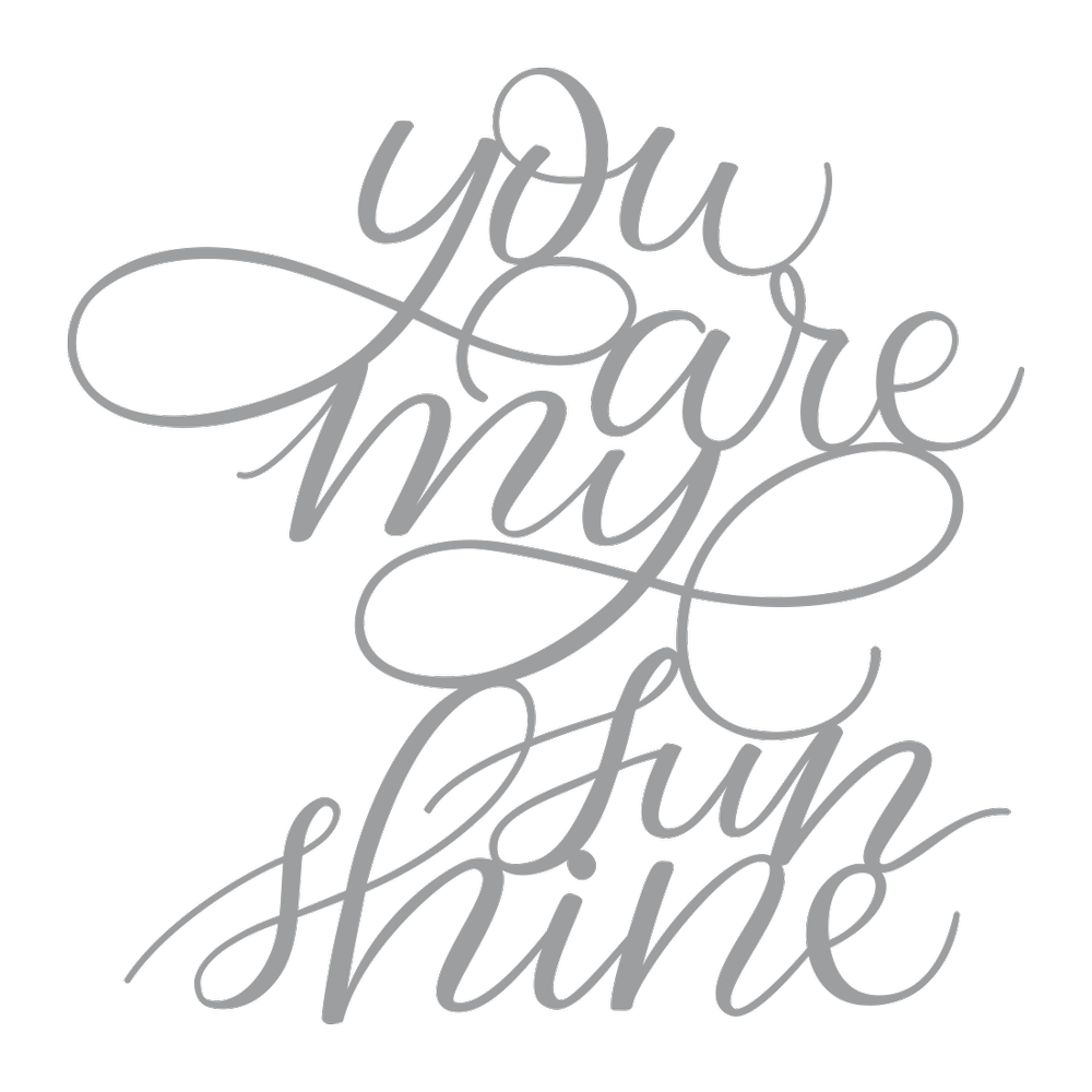Steel Calligraphy You Are My Sun Shine Lean Jean Studios