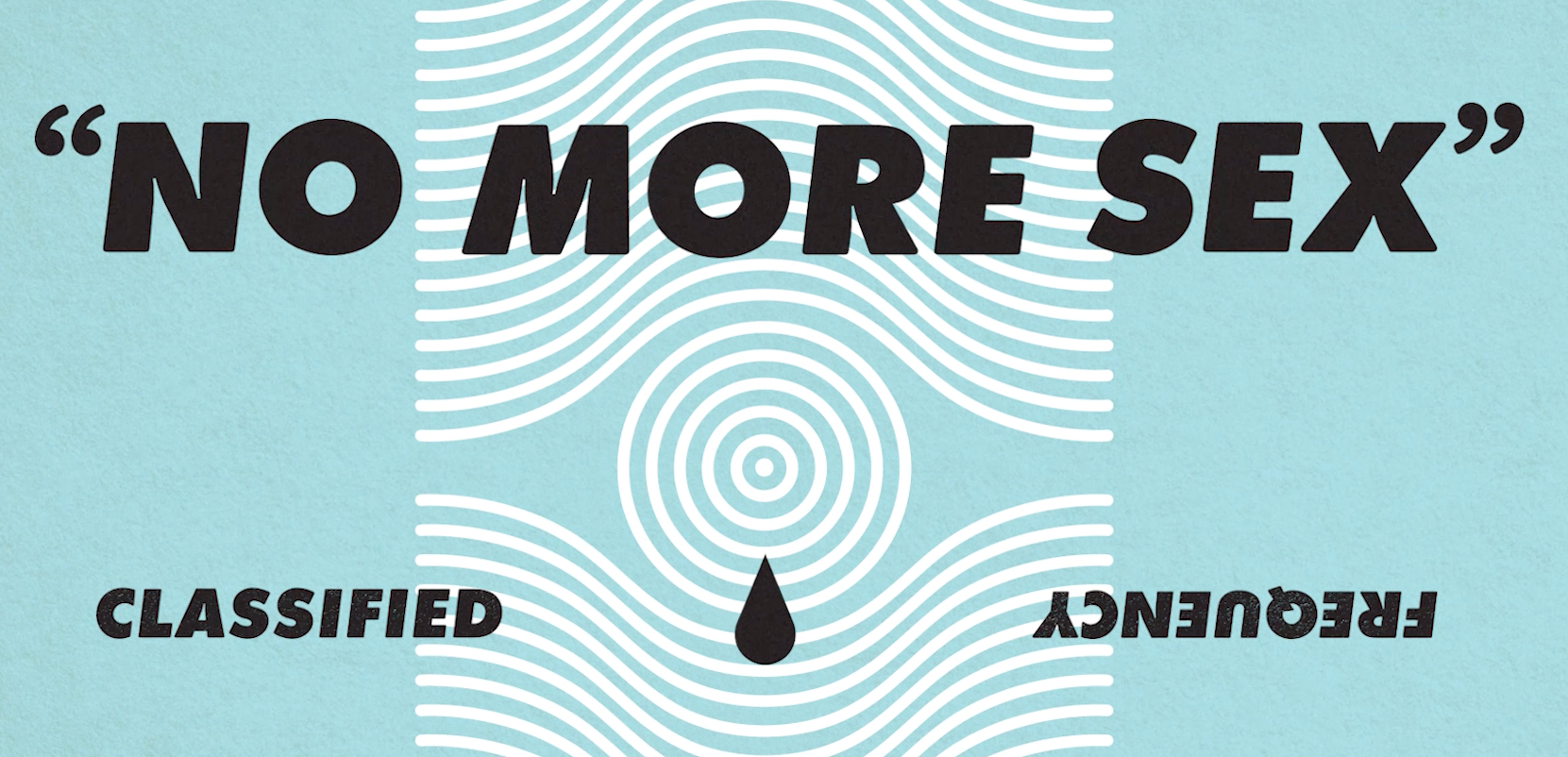 "No More Sex" World Premieres