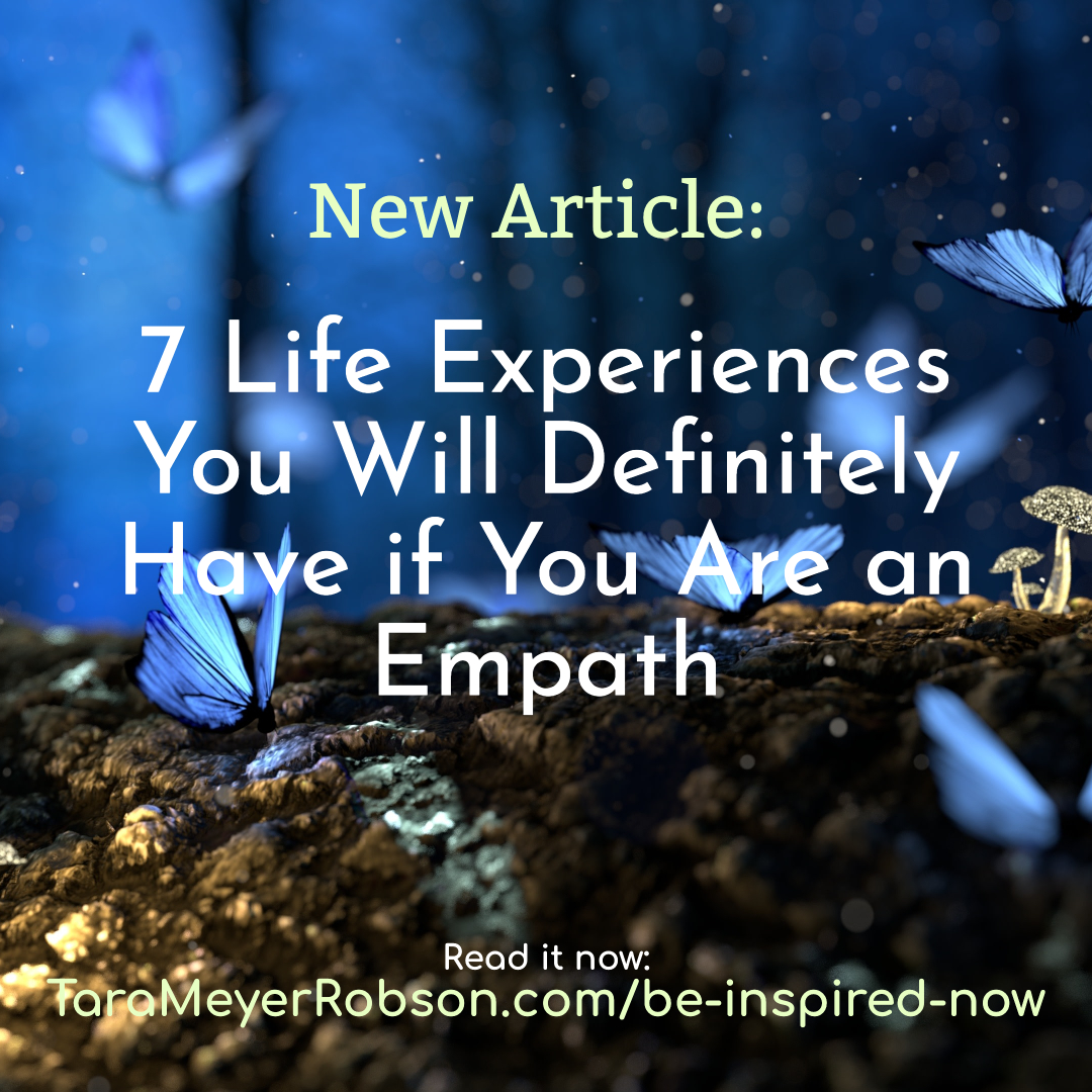7 experiences you will have as an empath tara meyer robson (1).jpg