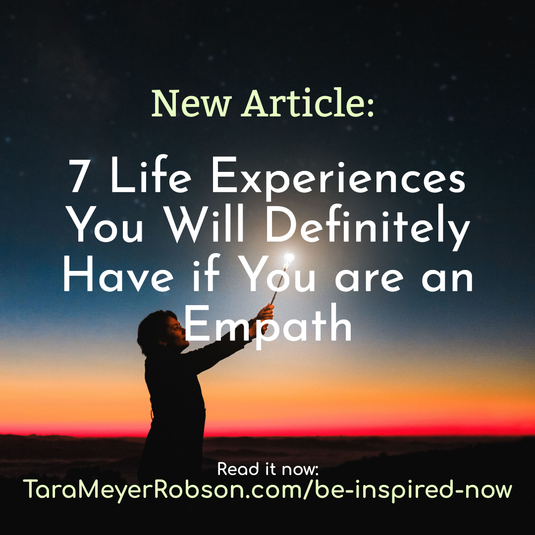7 experiences you will have as an empath tara meyer robson.jpg