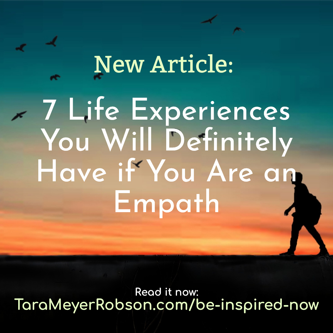 7 life experiences you will have as an empath journey tara meyer robson.jpg