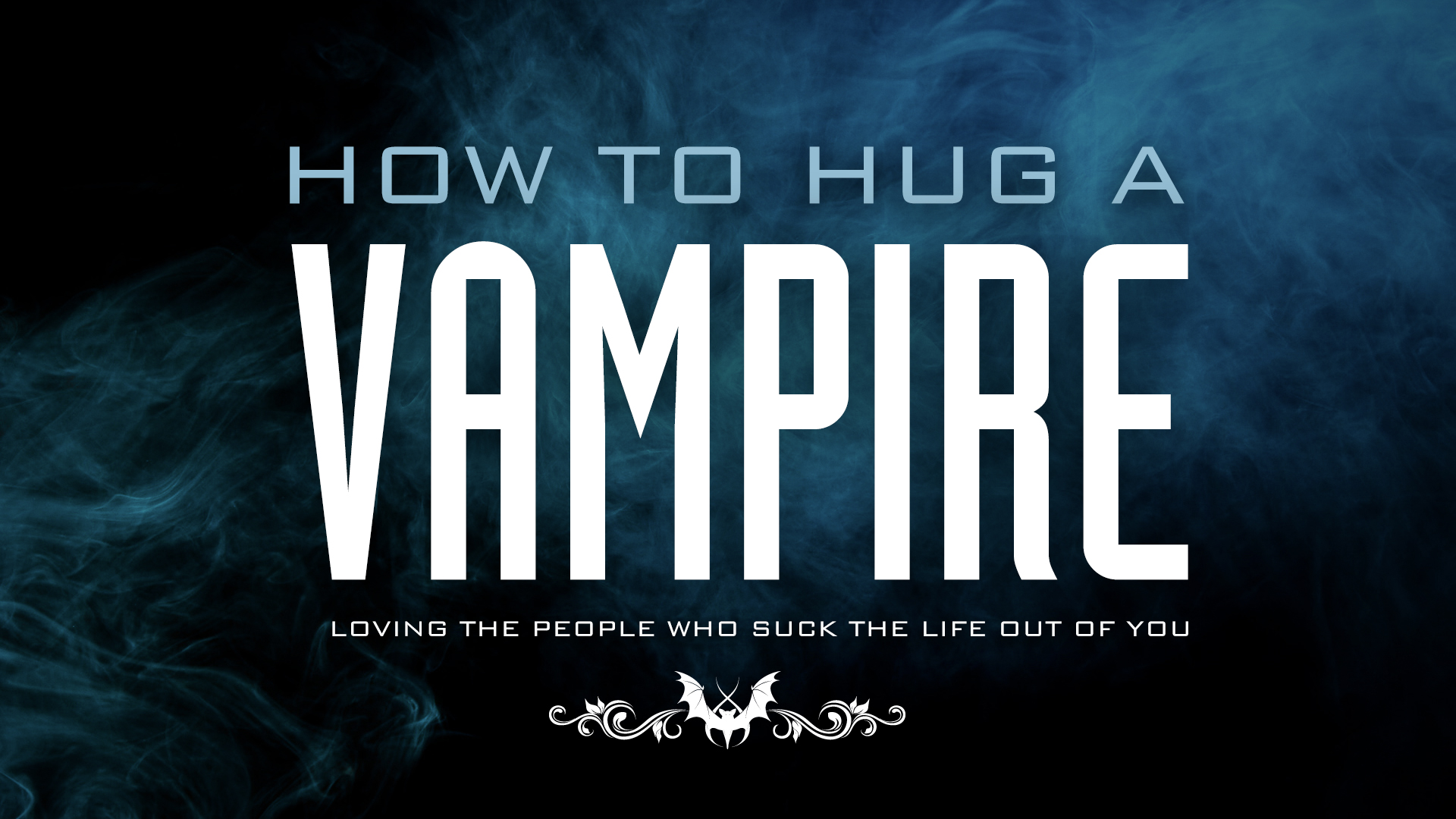 How to Hug a Vampire