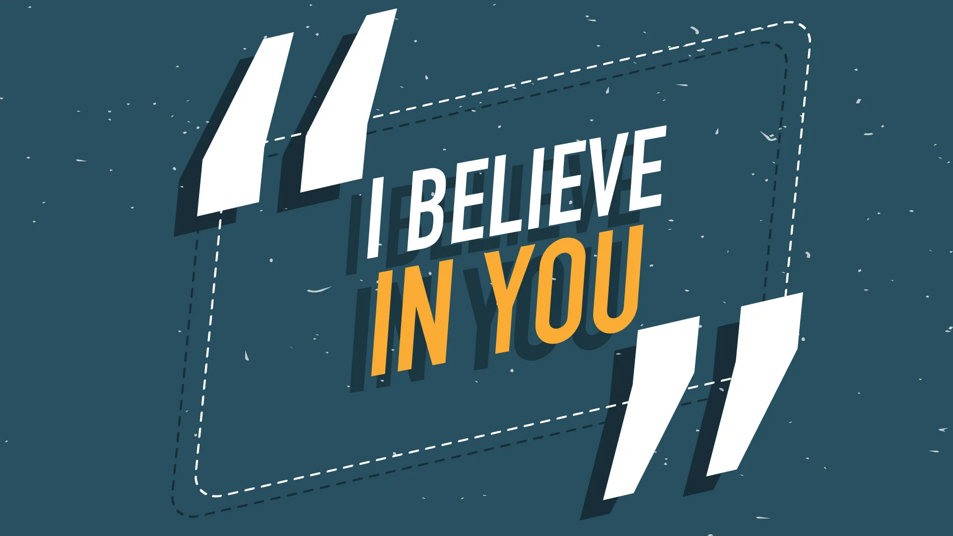 I Believe in You
