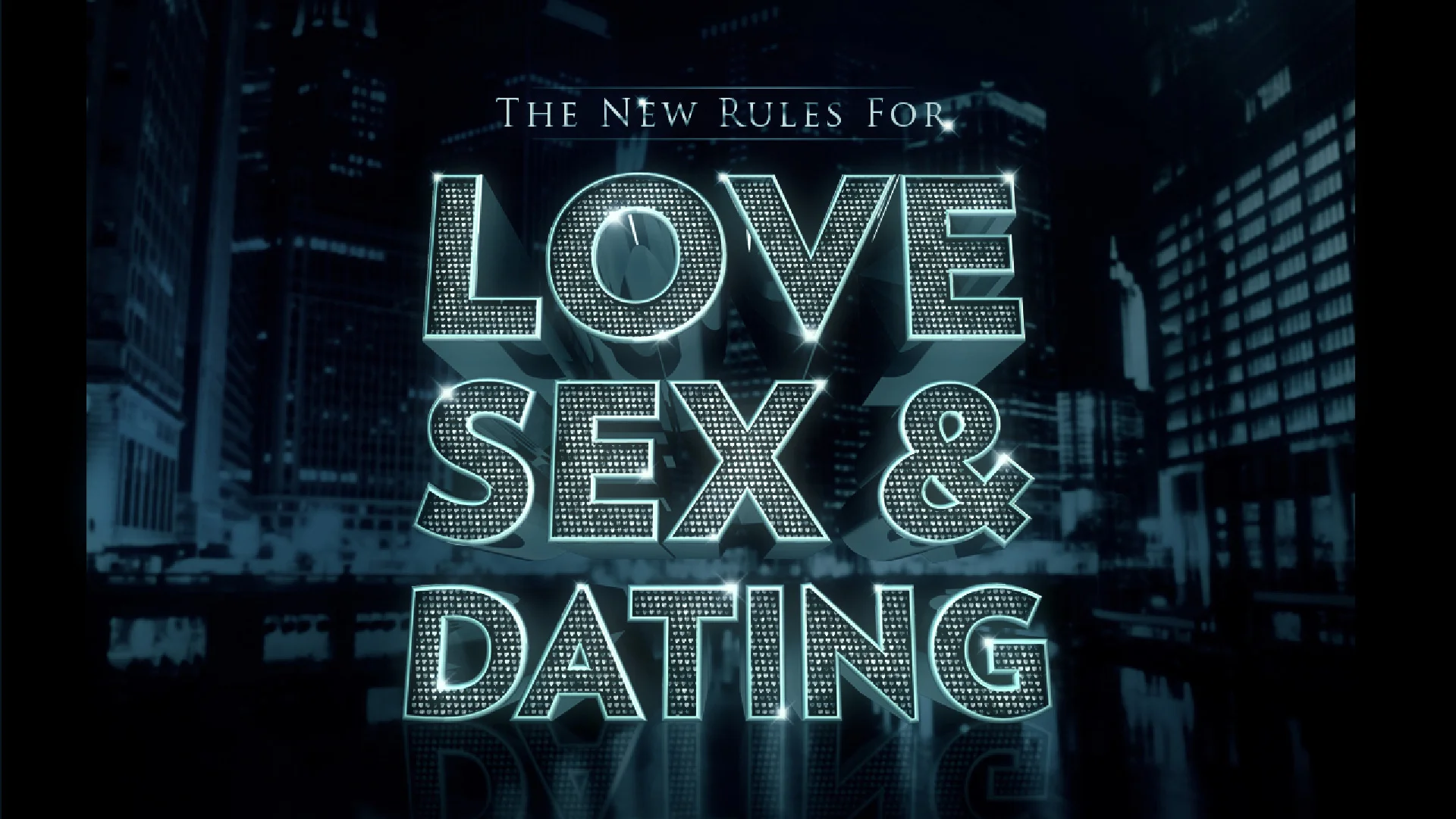 New Rules for Love Sex and Dating