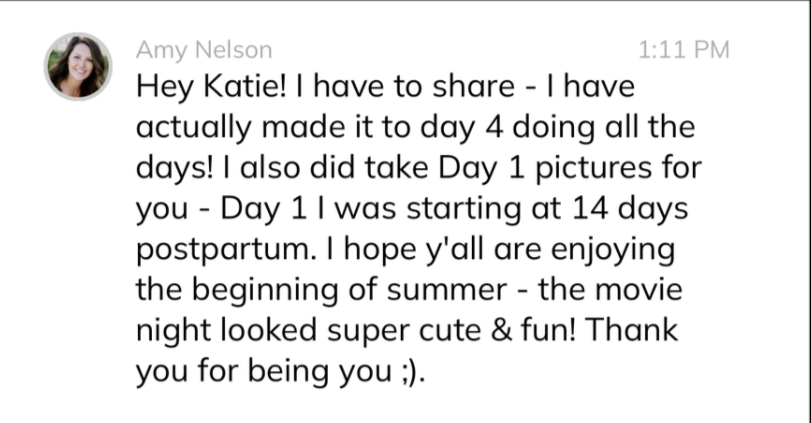 Screenshot of a text message from Amy Nelson to Katie, sharing about completing a 4-day activity, taking Day 1 pictures at 14 days postpartum, and mentioning a movie night.