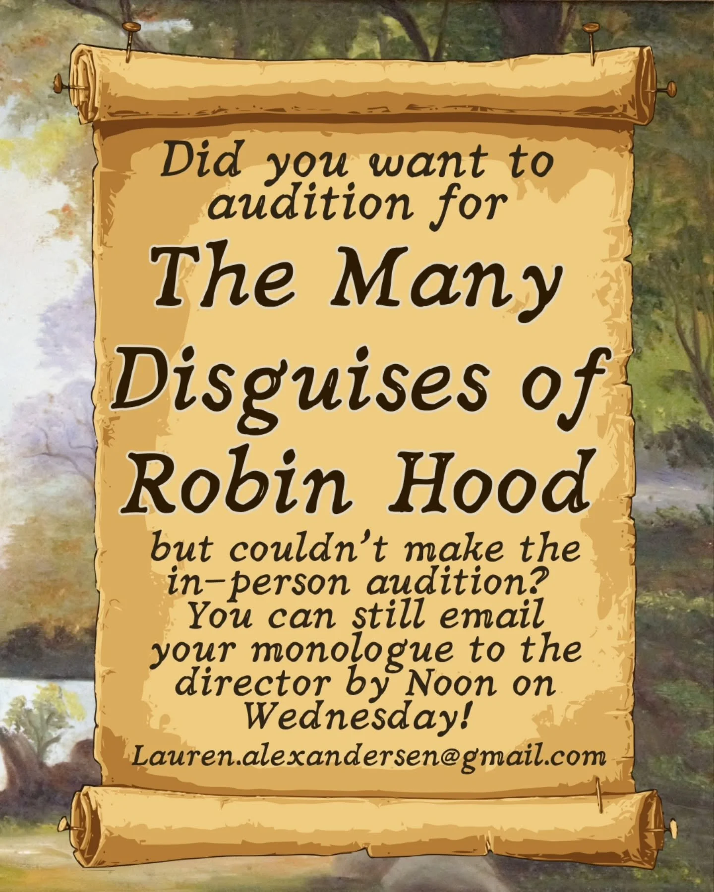 Calling all merry (wo)men! If you're interested in being in The Many Disguises of Robin Hood, but couldn't make the audition, please send a 30 second - 1 min monologue to the director by Noon on Wednesday:

Lauren.alexandersen@gmail.com 

*Please kee