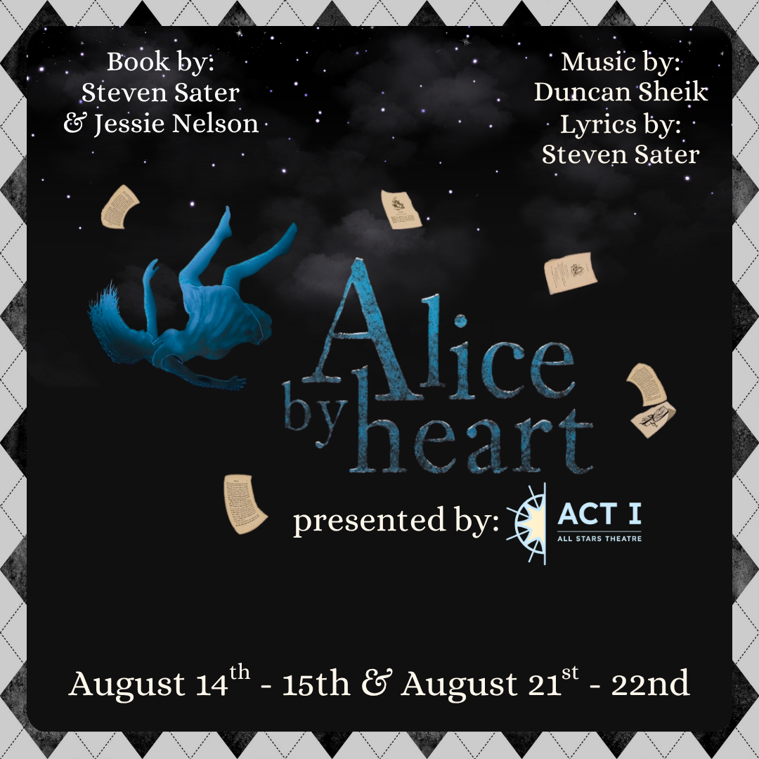 ACT I Presents: Alice by Heart