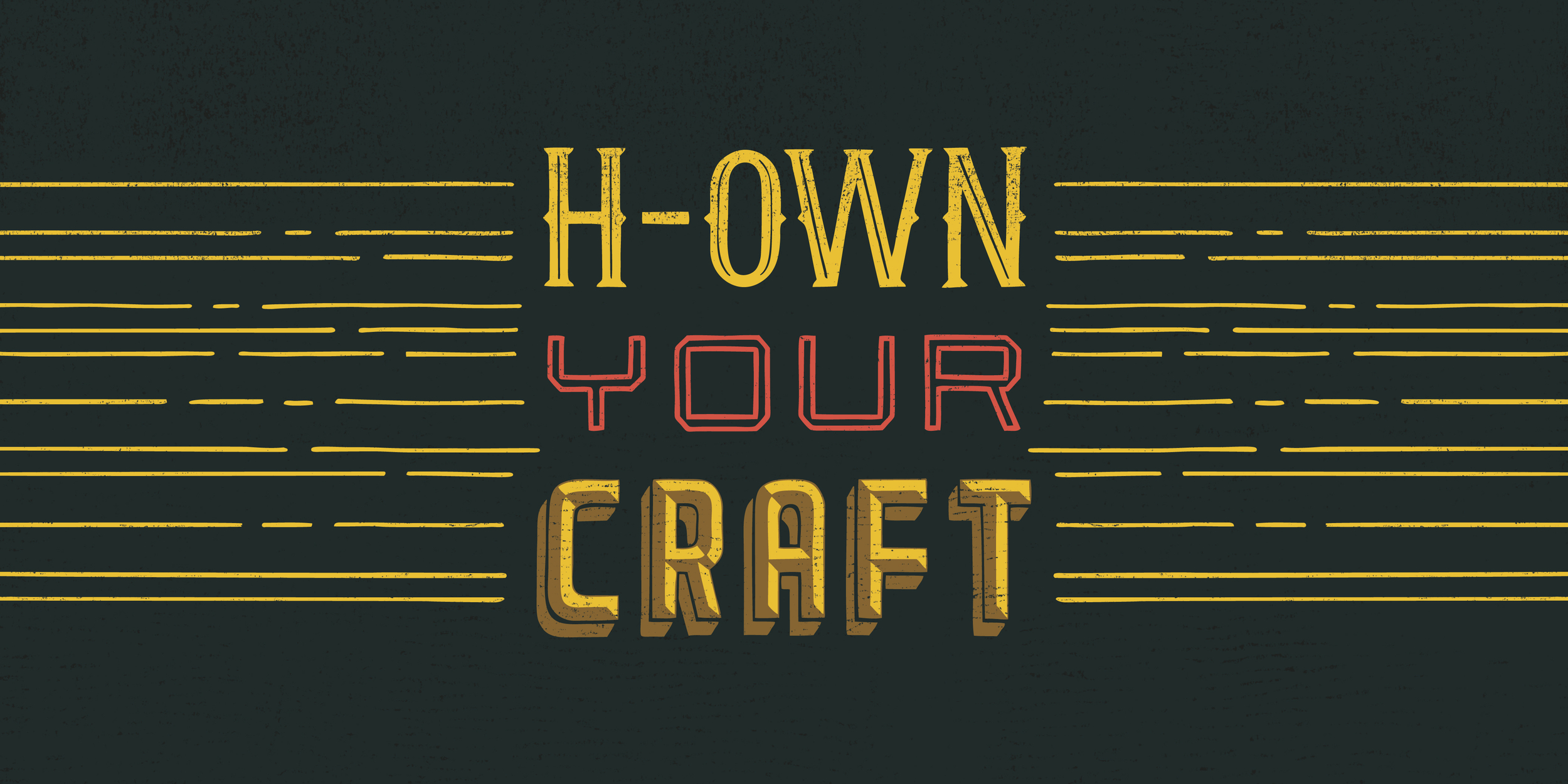 H-Own Your Craft