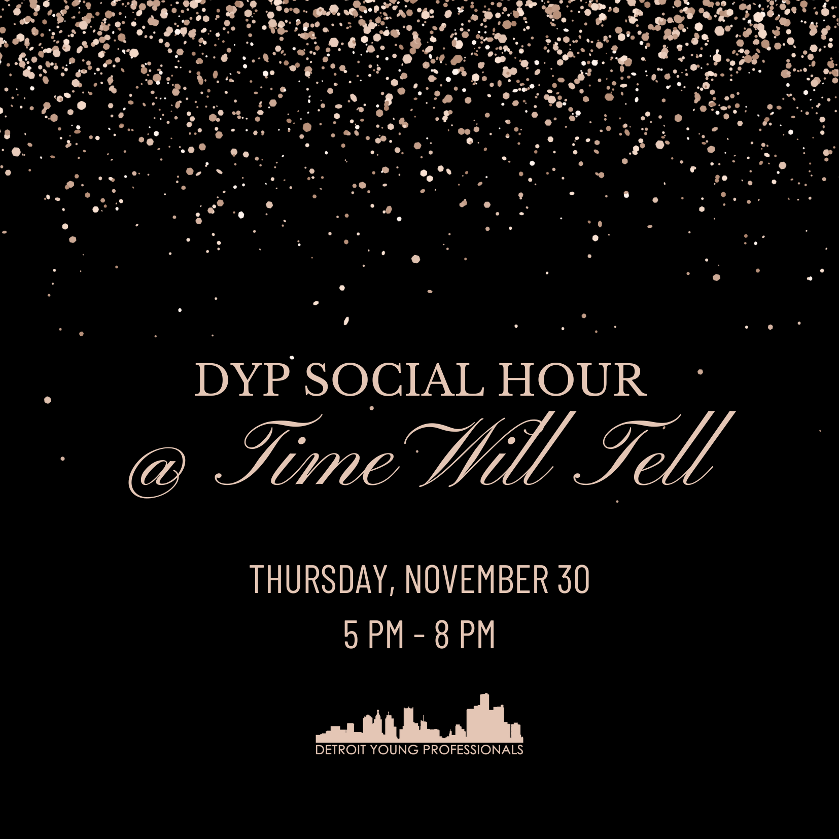 DYP Social Hour @ Time Will Tell