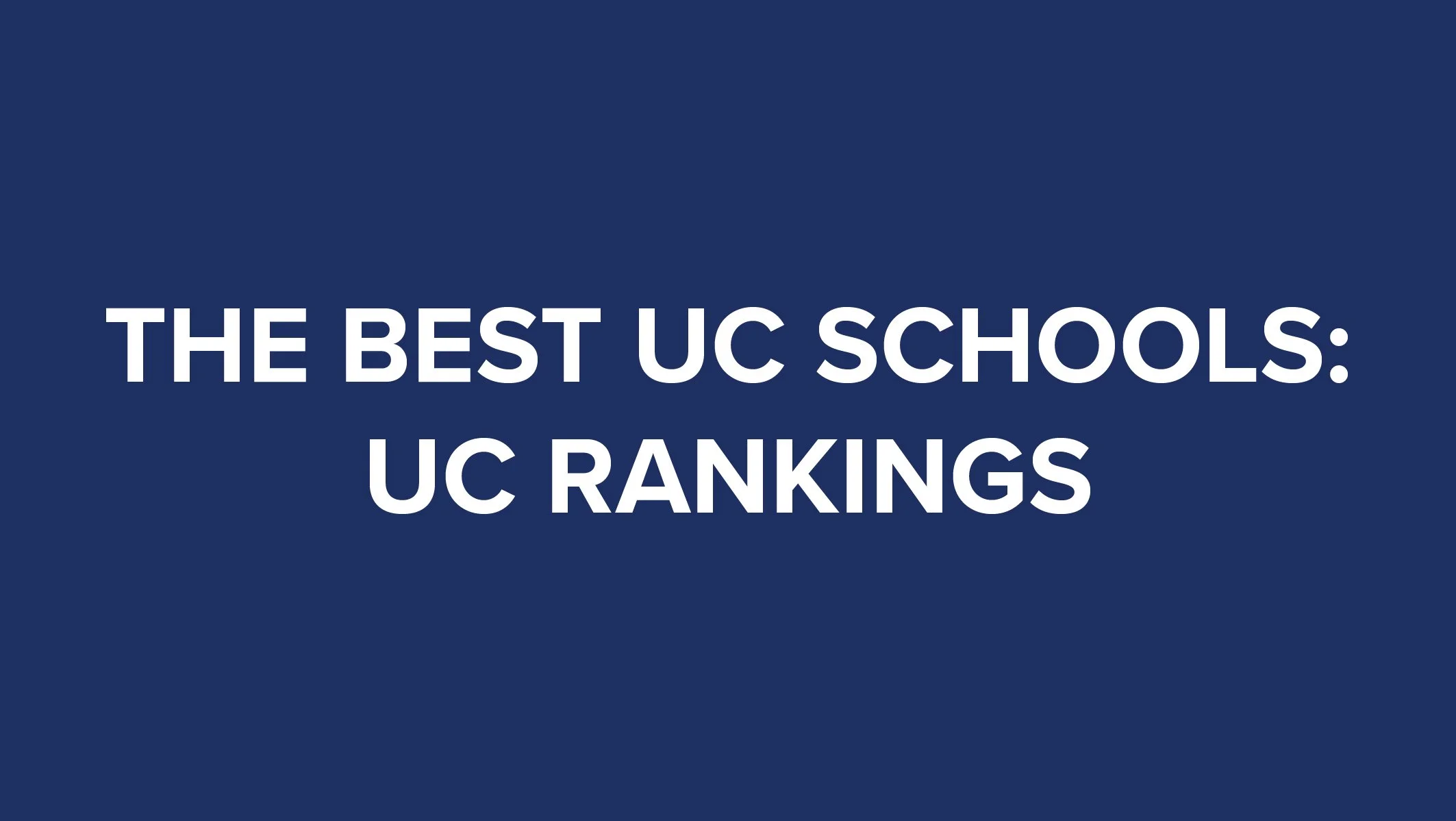 The Best UC Schools UC Rankings thumbnail