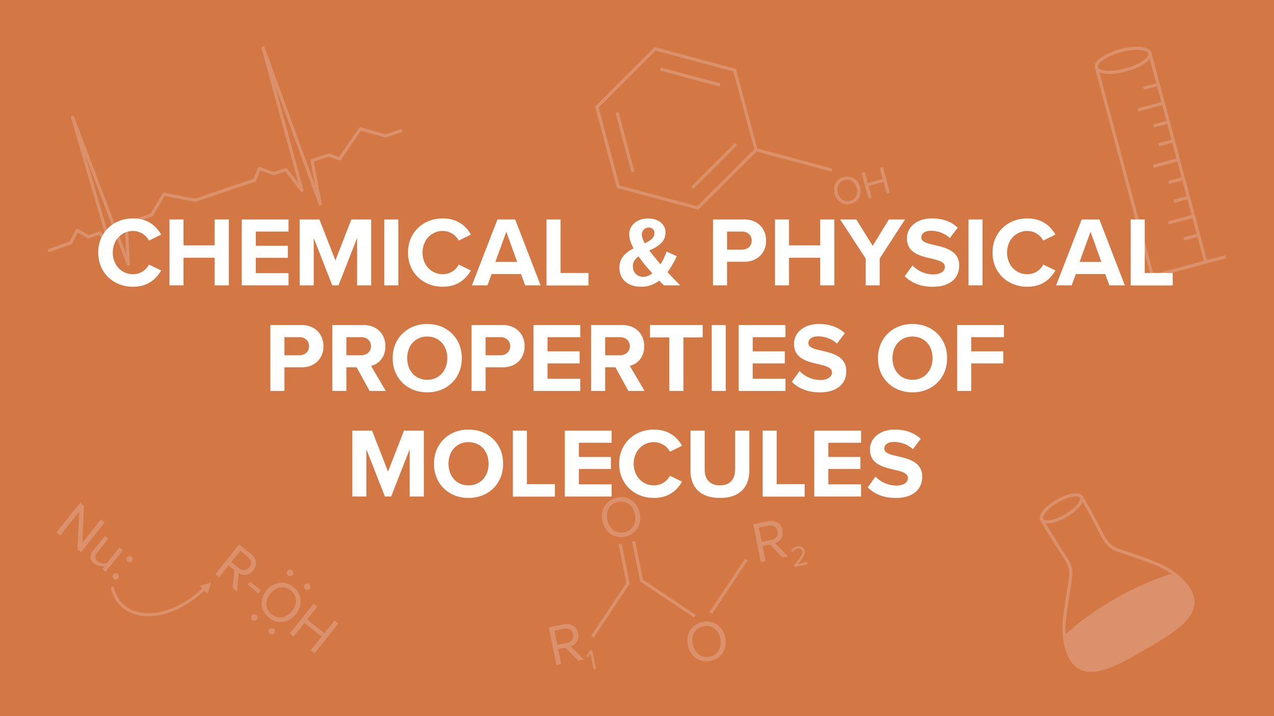 Chemical and Physical Properties of Molecules 