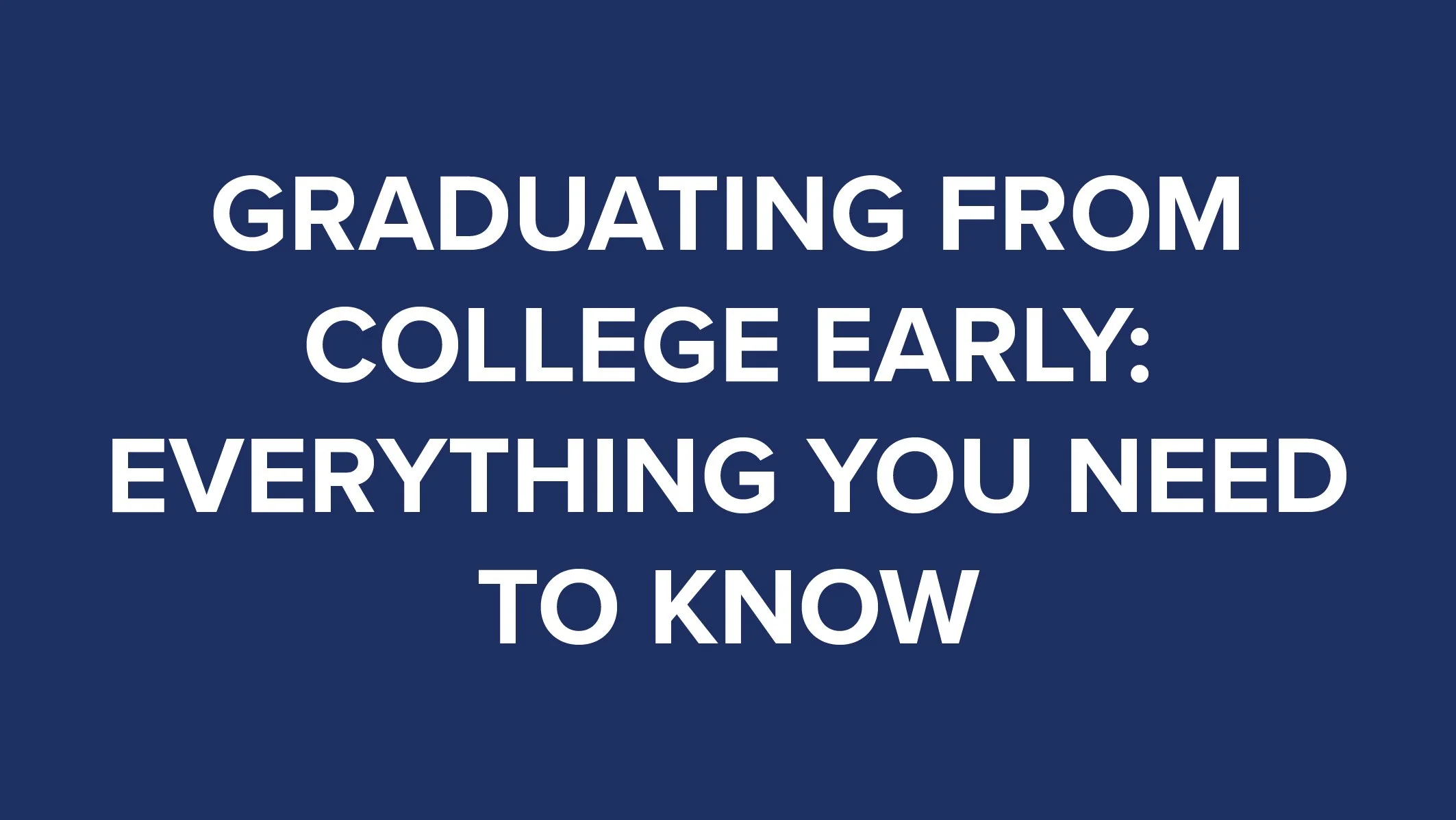 Graduating from College Early Everything You Need to Know thumbnail